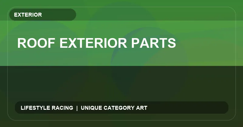 Roof Exterior Parts